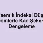 glisemik-indeksi-dusuk-besinlerle-kan-sekerini-dengeleme
